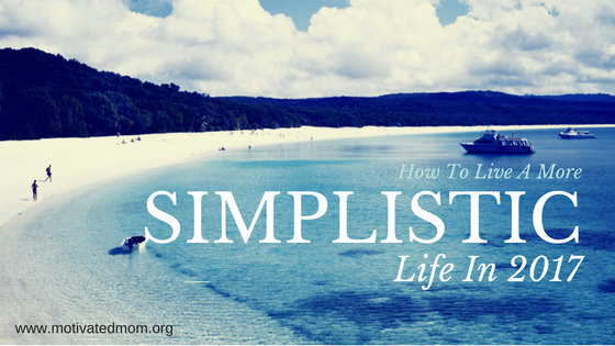 how-to-live-a-more-simplistic-life-2017