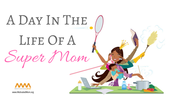 a-day-in-the-life-of-a-super-mom