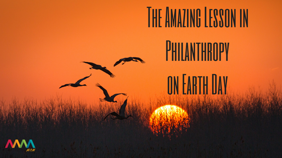 The Amazing Lesson in Philanthropy on Earth Day