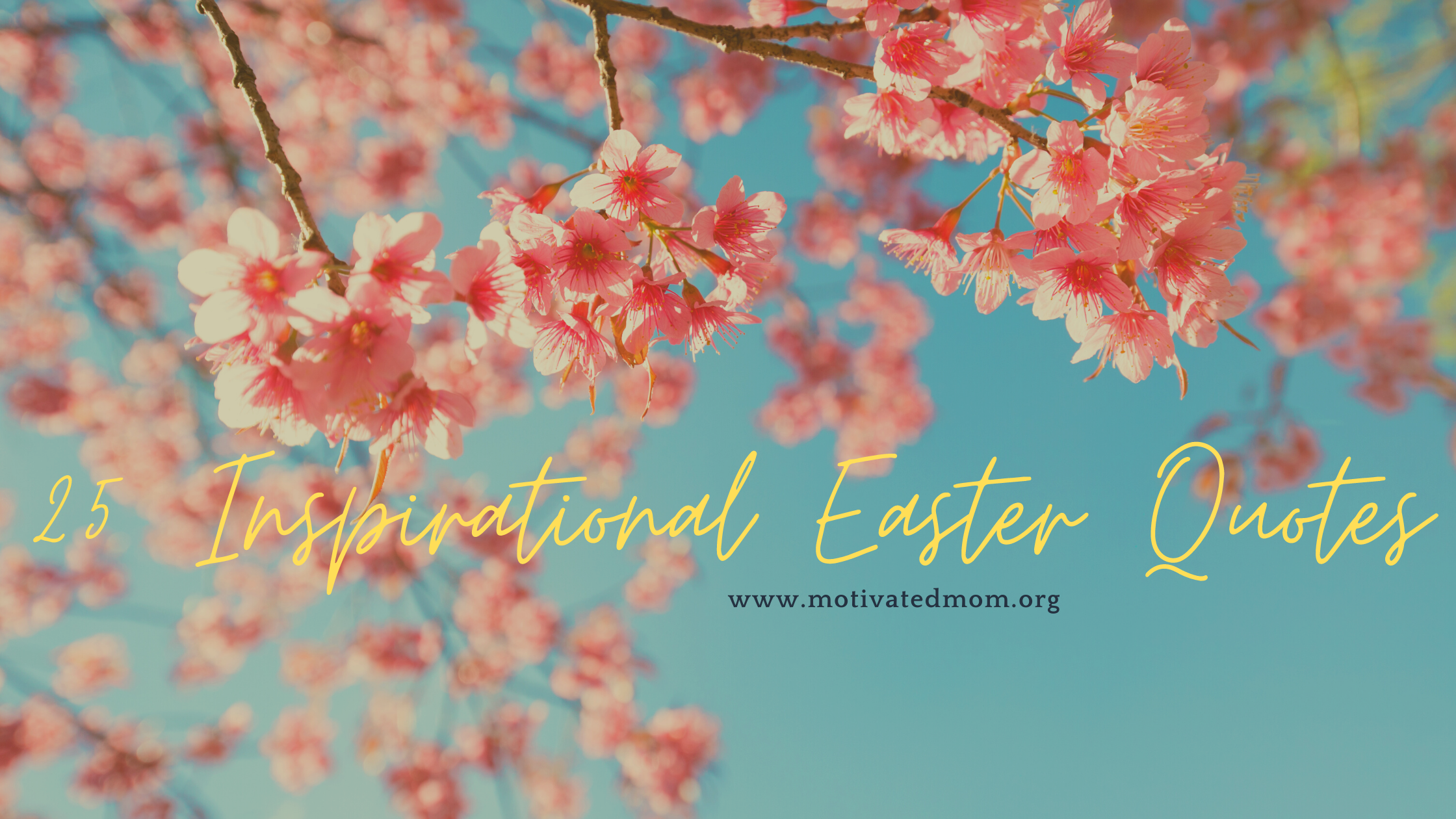 Inspirational Easter Quotes - Motivated Mom