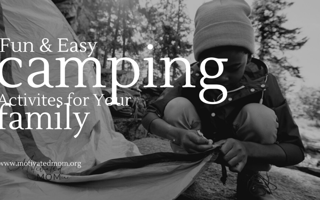 Fun and Easy Camping Vacations And Activities for Your Family