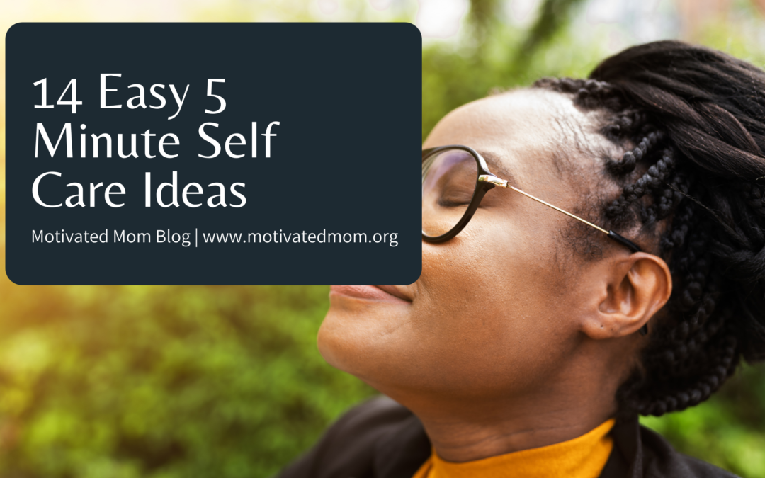 14 Easy 5 Minute Self Care Ideas